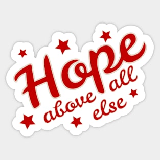 Hope Above All Else Sticker